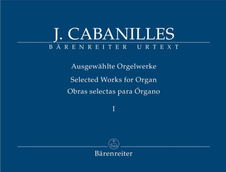 Cabanilles Juan Bautista Jose: Ausgewaehlte Orgelwerke  Band I