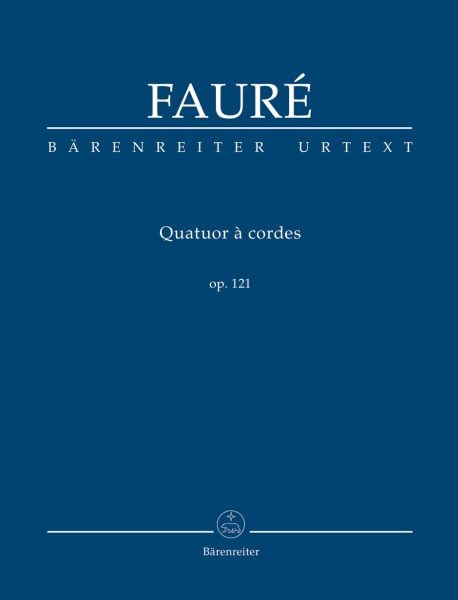 Fauré, Gabriel (1845-1924): Quatuor à cordes op. 121