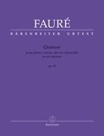Fauré, Gabriel (1845-1924): Quatuor pour piano, violon, alto et violoncelle, op. 45