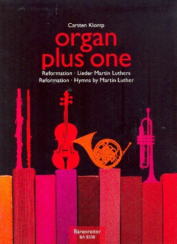 Klomp, Carsten (Hrsg.): Organ plus one - Reformation / Lieder Martin Luthers