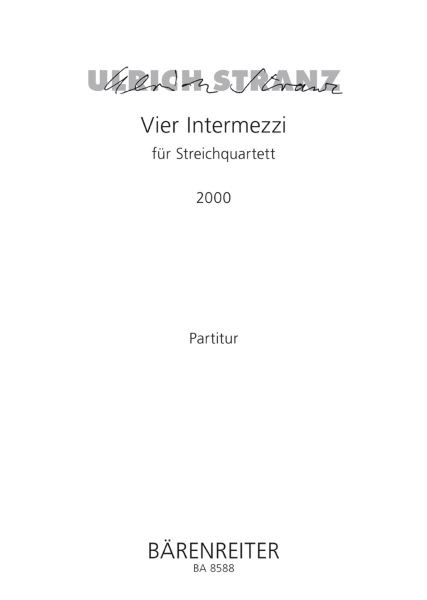 Stranz, Ulrich: Vier Intermezzi für Streichquartett (2000)