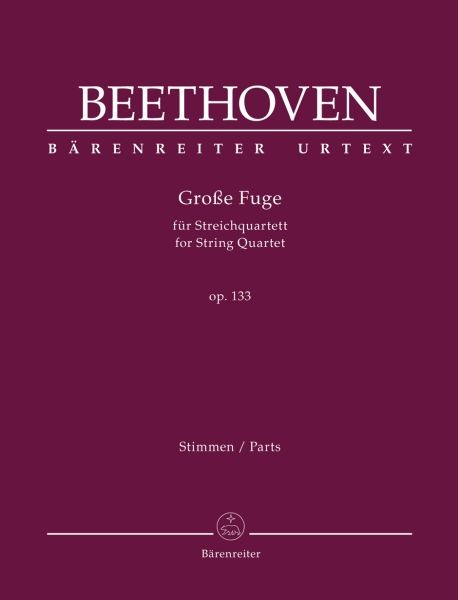 Beethoven, Ludwig van: Große Fuge für Streichquartett op. 133