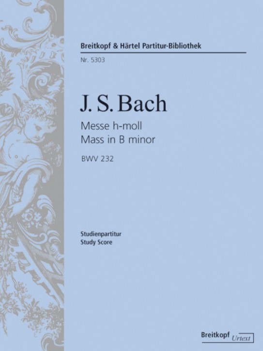 Bach, Johann Sebastian: Messe h-moll BWV 232