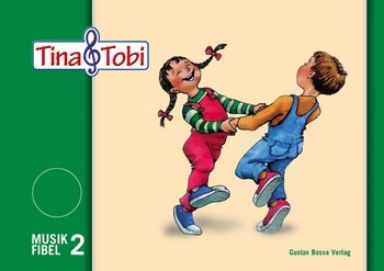 Musikalische Früherziehung: Tina und Tobi - Musikfibel 2