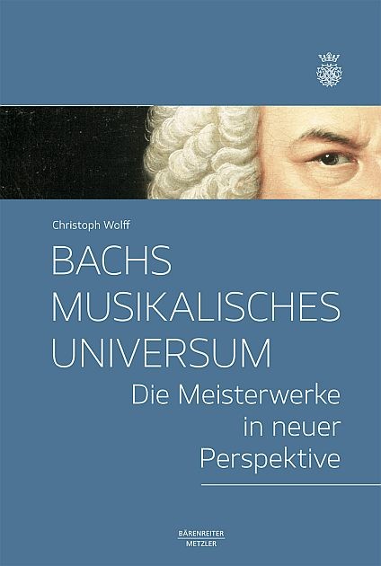 Wolff, Christoph: Bachs musikalisches Universum