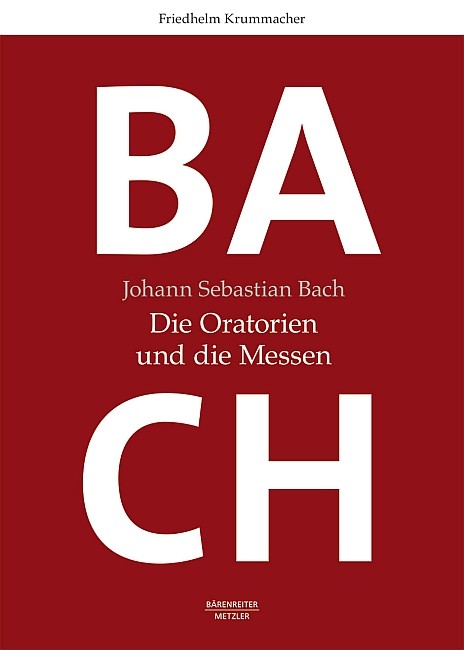 Krummacher, Friedhelm: Bach. Die Oratorien und die Messen