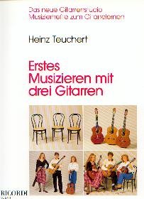 Teuchert, Heinz: Erstes Musizieren mit drei Gitarren