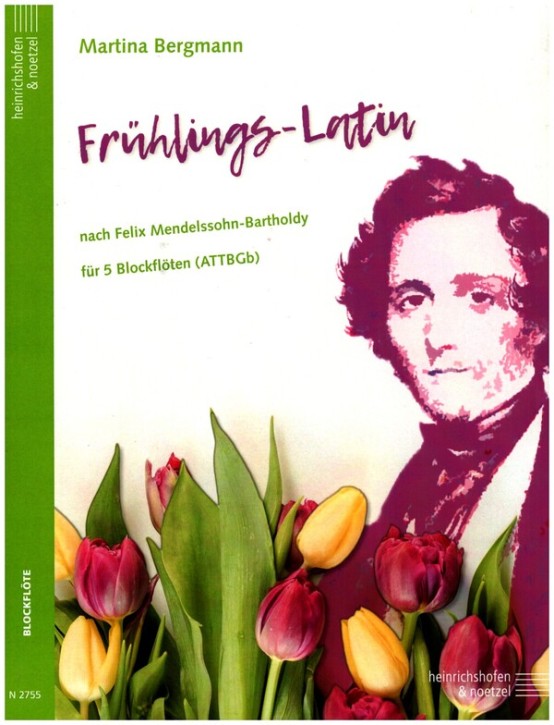Bergmann Martina: Frühlings Latin nach Felix Mendelssohn Bartholdy