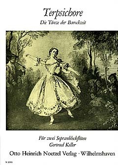 Keller, Gertrud: Terpsichore Die Tänze der Barockzeit