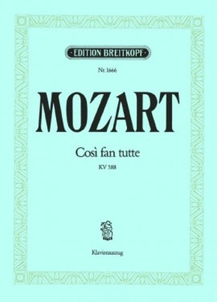 Mozart, Wolfgang Amadeus: Cosi fan tutte KA