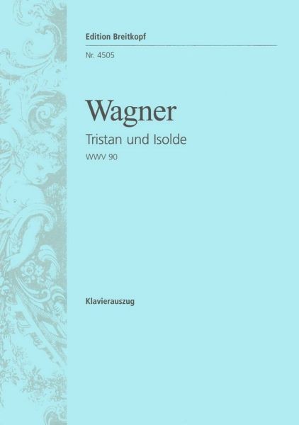 Wagner, Richard: Tristan und Isolde