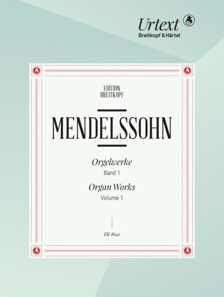 Mendelssohn Bartholdy Felix: Orgelwerke 1