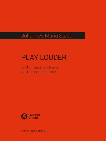 Staud, Johannes Maria: PLAY LOUDER!