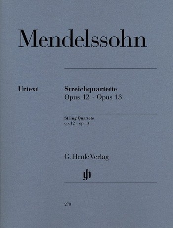 Mendelssohn Bartholdy, Felix: Streichquartette op. 12 und 13