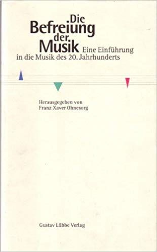 Ohnesorg, Franz Xaver(Hg.: Die Befreiung der Musik