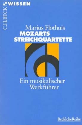 Flothuis, Marius: Mozarts Streichquartette