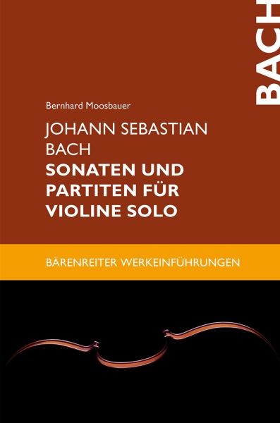 MOOSBAUER, BERNHARD: J.S. BACH-Sonaten und Partiten für Violine solo
