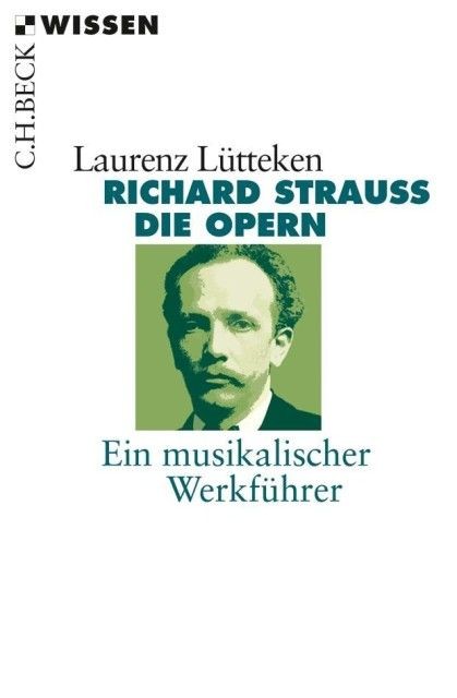 Lütteken, Laurenz: Richard Strauss - Die Opern