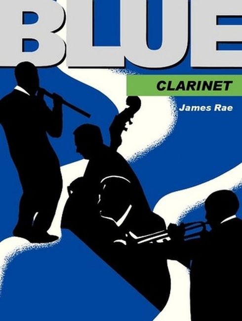 Rae, James: Blue Clarinet Eine Einführung in die Stile des Blues