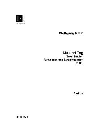Rihm, Wolfgang: Akt und Tag Zwei Studien