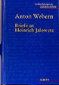 Webern, Anton: Briefe an Heinrich Jalowetz