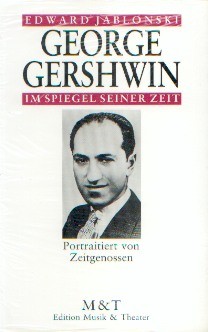 Jablonski, Edward: George Gershwin im Spiegel seiner Zeit