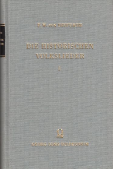 Ditfurth, Franz Wilhelm von (1801-1880): Die historischen Volkslieder der Zeit von 1648 bis 1871. Bd. 1