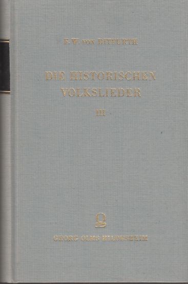 Ditfurth, Franz Wilhelm von (1801-1880): Die historischen Volkslieder  von 1648 bis 1871. Bd. 3