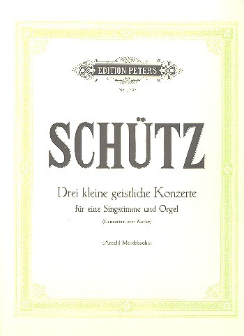 Schütz, Heinrich: 3 kleine geistliche Konzerte