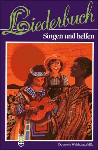 Deutsche Welthungerhilfe: Liederbuch singen und helfen