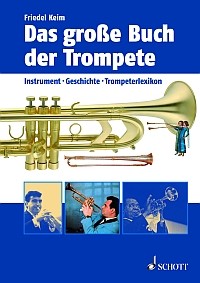 Keim, Friedel: Das große Buch der Trompete