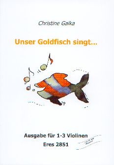Galka, Christine: Unser Goldfisch singt