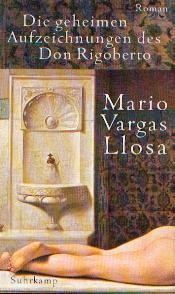 Vargas Llosa, Mario: Die geheimen Aufzeichnungen des Don Rigoberto