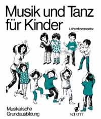 Musik und Tanz für Kinder: Lehrerkommentar Musik und Tanz MGA