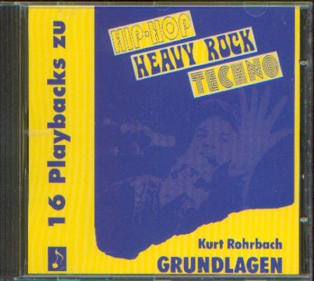 Rohrbach, Kurt: Hip-Hop Heavy Rock Techno - Die Grundlagen - CD