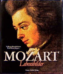 Braunbehrens, Volkmar/ Jürgens, Karl-Heinz: Mozart - Lebensbilder