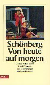 Schönberg, Arnold /Carter, E.: Von heute auf morgen /What next?