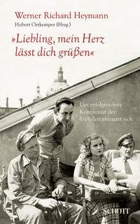 Heymann, Werner Richard (1896-1961): Liebling, mein Herz lässt dich grüßen
