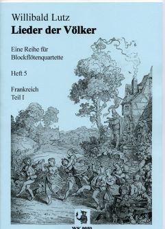 Lutz, Willibald: Lieder der Völker, Blockflötenquartette, Heft 5, Frankr