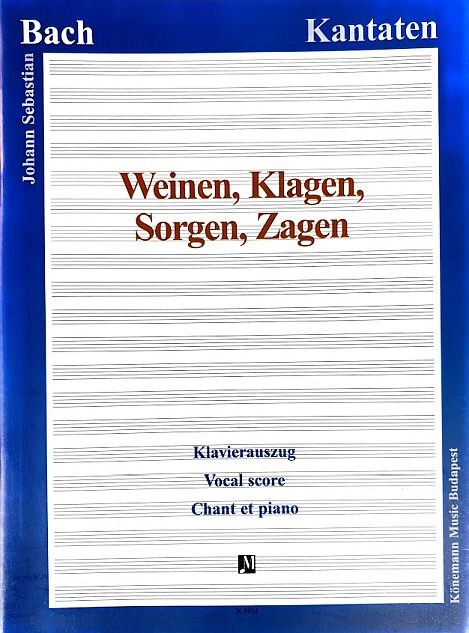 Bach, Johann Sebastian: Weinen, Klagen, Sorgen, Zagen