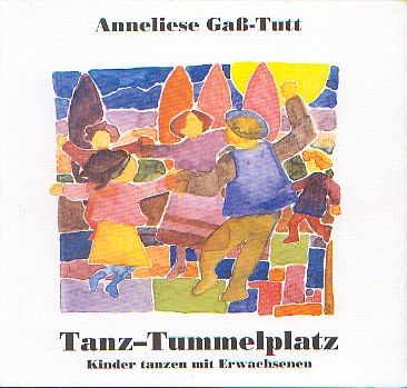 Gaß-Tutt, Anneliese: Tanz-Tummelplatz (Buch und CD)