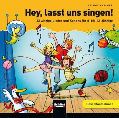 Maschke, Helmut: Hey, lasst uns singen! - Lieder-CD