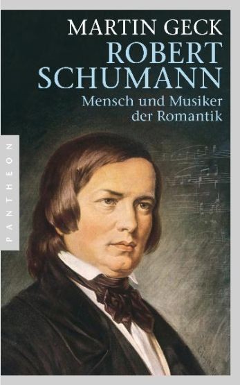 Geck, Martin: Robert Schumann