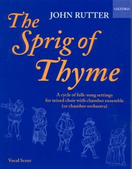 Rutter, John (1945): The Sprig of Thyme