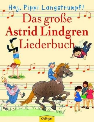 Lindgren, Astrid: Das große Astrid-Lindgren-Liederbuch.