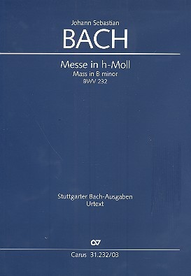 Bach Johann Sebastian: MESSE H-MOLL BWV 232