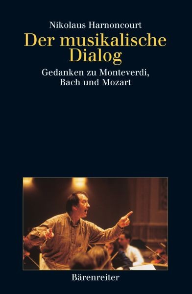 Harnoncourt, Nikolaus: Der musikalische Dialog