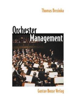 Brezinka, Thomas: Orchestermanagement