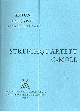 Bruckner Anton: Quartett c-moll 1861/62