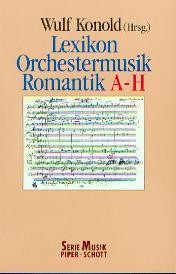 Konold, Wulf (Hg.): Lexikon Orchestermusik Romatik 3 Bände